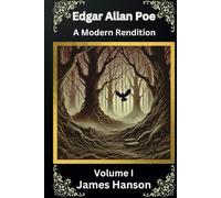 Edgar Allen Poe - A Modern Rendition. Step into a world where the haunting beauty of Edgar Allan Poe’s tales meets the pulse of the modern age.: This ... beauty meets the pulse of the modern World)
