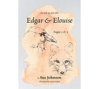 Edgar and Elouise - Sagas 1 & 2: For 9 to 90 year olds