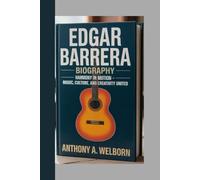Edgar Barrera Biography: Harmony in Motion - Music, Culture, and Creativity United