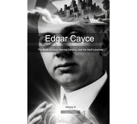 Edgar Cayce: The Book of Lives - Karma, Destiny, and the Soul's Journey (Mapping the Mind of a Prophet)