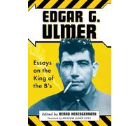 Edgar G. Ulmer: Essays on the King of the B’s