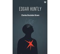 Edgar HuntlyOr, Memoirs Of A Sleep-Walker (Edition1)