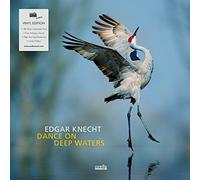 Edgar Knecht - Dance On Deep Waters [Vinilo]