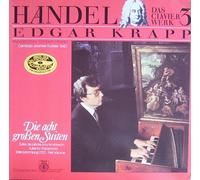 Edgar Krapp - Die acht großen Suiten von Georg Friedrich Händel (Das Clavierwerk 3) [Vinyl Schallplatten] [Doppel-LP] [Vinyl] Georg Friedrich Händel and Edgar Krapp