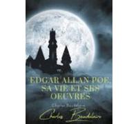 Edgar Poe Sa Vie Et Ses Oeuvres (ebook)