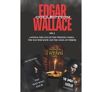 Edgar Wallace Collection (Vol 1): A Classic Crime and Mystery Collection