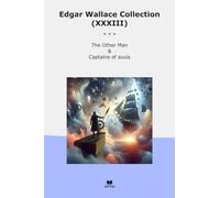 Edgar Wallace Collection (XXXIII): Other Captains Souls (Top Classics)