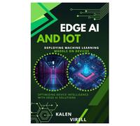Edge AI and IoT: Deploying Machine Learning Models on Devices