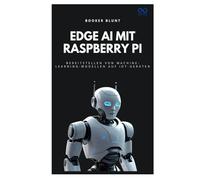 Edge AI mit Raspberry Pi: Bereitstellen von Machine-Learning-Modellen auf IoT-Geräten