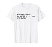 Edge-Case Human QA Humor for Coders Developers and Engineers Camiseta