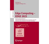 Edge Computing - EDGE 2025: 9th International Conference, Held as Part of the Services Conference Federation, SCF 2025, Hong Kong, China, September ... (Lecture Notes in Computer Science)