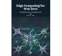 Edge Computing for Web Devs: Building Low-Latency Apps