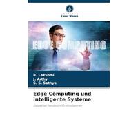 Edge Computing und intelligente Systeme: Objektives Handbuch für Innovatoren
