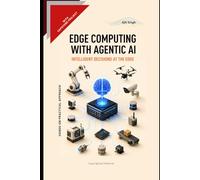 Edge Computing With Agentic AI