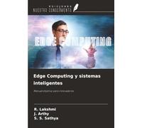 Edge Computing y sistemas inteligentes: Manual objetivo para innovadores