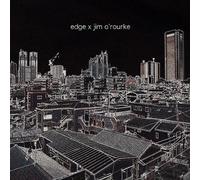 Edge*Jim O'Rourke