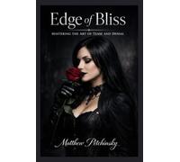 Edge of Bliss: Mastering the Art of Tease and Denial