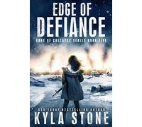 Edge of Defiance: A Post-Apocalyptic EMP Survival Thriller
