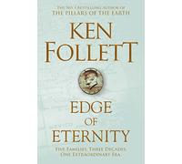 Edge Of Eternity: Ken Follett: 3 (The Century Trilogy, 3)