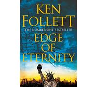 Edge of eternity: Ken Follett (The Century Trilogy, 3)