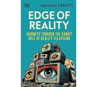Edge of Reality: Journeys Through the Rabbit Hole of Reality Television