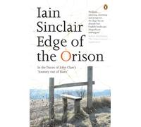 Edge of the Orison: In the Traces of John Clare's 'Journey Out of Essex'