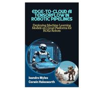 EDGE-TO-CLOUD AI TENSORFLOW IN ROBOTIC PIPELINES: Deploying Machine Learning Models on Cloud Platforms for ROS2 Robots