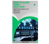 Edge-to-Cloud Video Analytics: Real-Time Surveillance with Distributed Processing