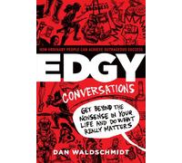 Edgy Conversation: How Ordinary People Can Achieve Outrageous Success