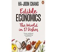 Edible Economics: The World in 17 Dishes