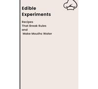 Edible Experiments: A blank journal where you would write all your best recipes for future generations. Where every recipe tells a story