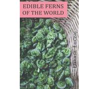 Edible ferns of the world: ethnobotany, foraging and cooking