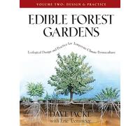 Edible Forest Gardens, Volume II: Ecological Design And Practice for Temperate-Climate Permaculture: 02