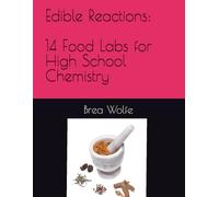 Edible Reactions: 14 Food Labs for High School Chemistry