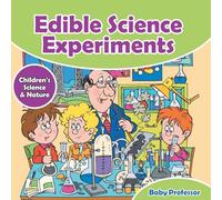 Edible Science Experiments - Children’s Science & Nature