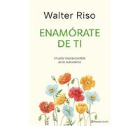 Edición especial Enamórate de ti (Nueva Biblioteca Walter Riso)