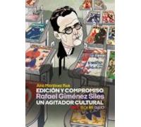 Edicion Y Compromiso. Rafael Gimenez Siles Un Agitador Cultural