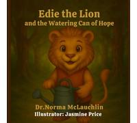 Edie The Lion and The Watering Can of Hope