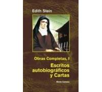 Ediht Stein. Obras Completas I: Escritos Autobiográficos Y Cartas