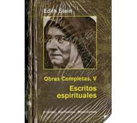 Ediht Stein. Obras Completas V: Escritos espirituales (Maestros Espirituales Cristianos)