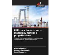 Edilizia a impatto zero: materiali, metodi e progettazione: Proposta di un progetto edilizio a impatto zero per un'abitazione con impianto fotovoltaico