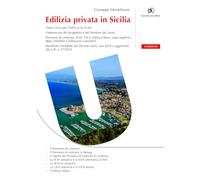 Edilizia privata in Sicilia. Il testo unico per l'edilizia in Sicilia. Vademecum del progettista e del direttore dei lavori (Lavori privati)