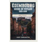 Édimbourg Guide de voyage 2025-2026: Conseils de voyage faciles pour les nouveaux visiteurs en Écosse