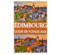 ÉDIMBOURG GUIDE DE VOYAGE 2026