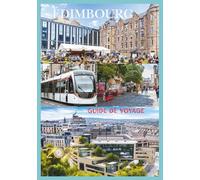 ÉDIMBOURG GUIDE DE VOYAGE 2026: Découvrez les rues historiques, les trésors cachés, les panoramas exceptionnels et les expériences locales de la capitale écossaise.
