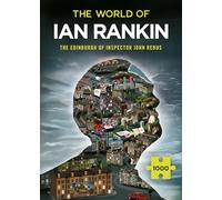 Edimburgo de Ian Rankin: El Mundo del Inspector John Rebus: un emocionante Rompecabezas del icónico Maestro de ficción Criminal Ian Rankin