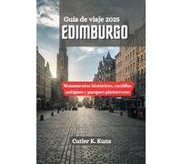 EDIMBURGO Guía de viaje 2025: Monumentos históricos, castillos antiguos y parques pintorescos
