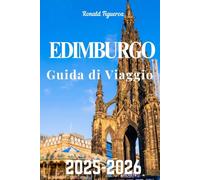 EDIMBURGO GUIDA DI VIAGGIO 2025-2026