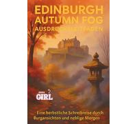 Edinburgh Autumn Fog: Ausdrucksleitfaden: Eine herbstliche Schreibreise durch Burgansichten und neblige Morgen