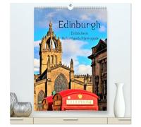 Edinburgh - Einblicke in Schottlands Metropole (hochwertiger Premium Wandkalender 2026 DIN A2 hoch), Kunstdruck in Hochglanz: Gehen Sie auf visuelle Genussreise durch das "Athen des Nordens".
